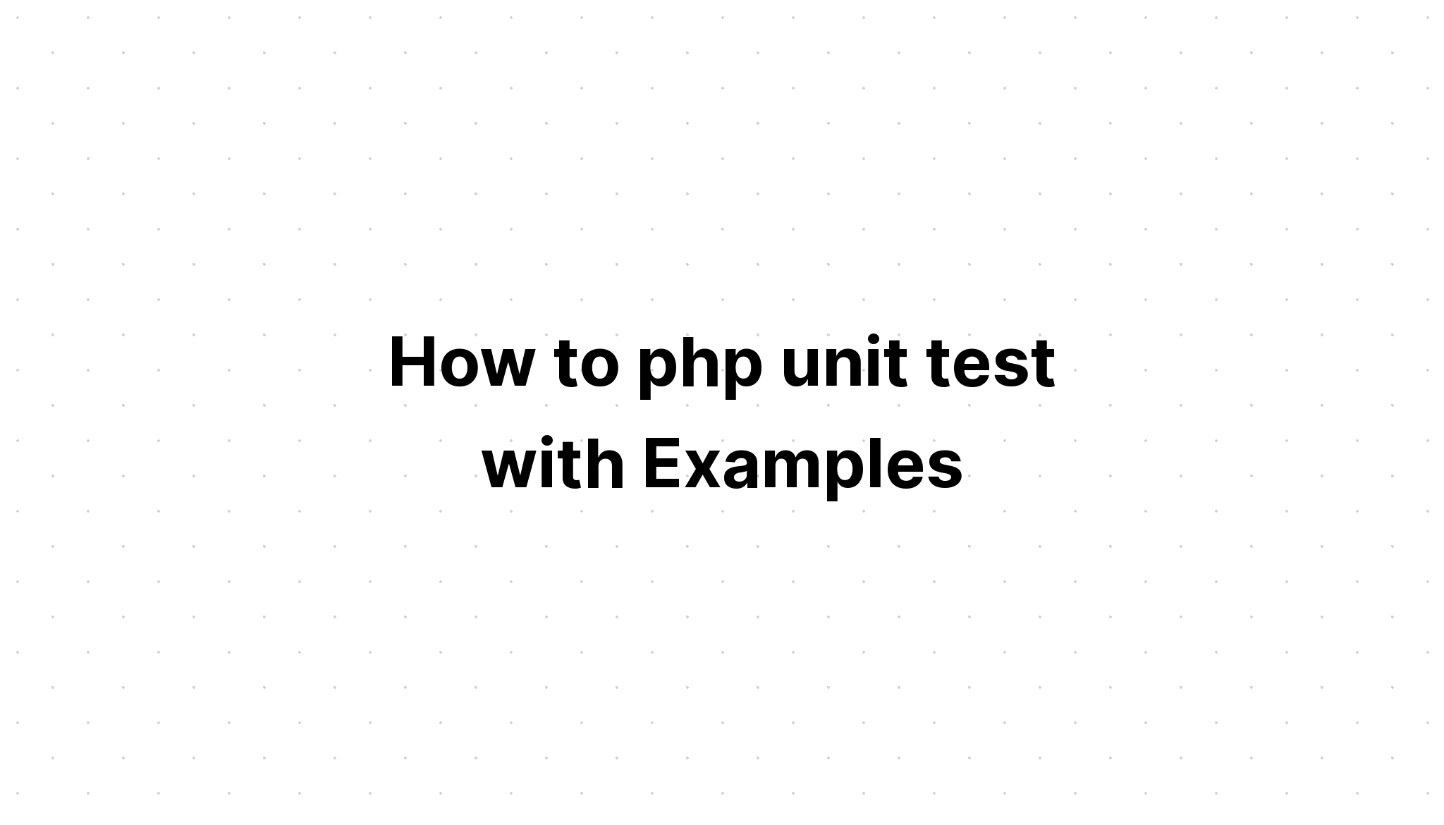 Cara php unit test dengan Contoh